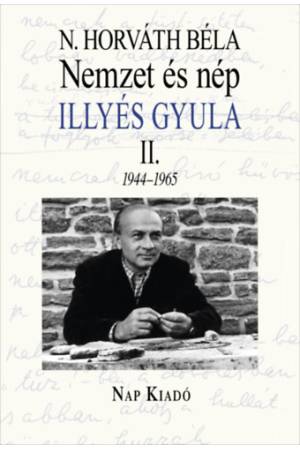 Nemzet és nép - Illyés Gyula II. 1944-1965