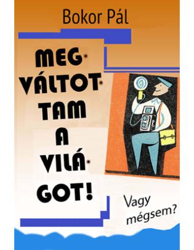 Megváltottam a világot! - Vagy mégsem?