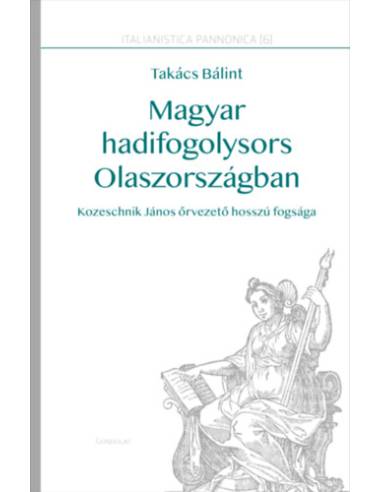Magyar hadifogolysors Olaszországban - Kozeschnik János őrvezető hosszú fogsága