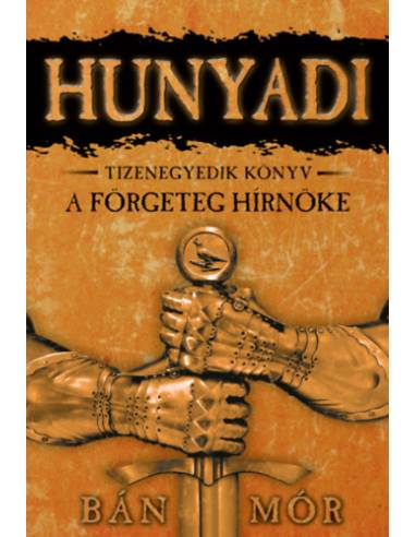 A förgeteg hírnöke - Hunyadi tizenegyedik könyv