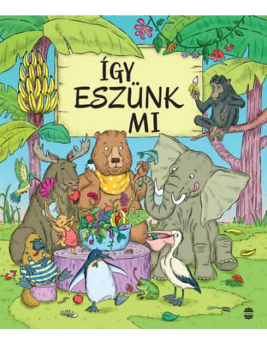 Így eszünk mi