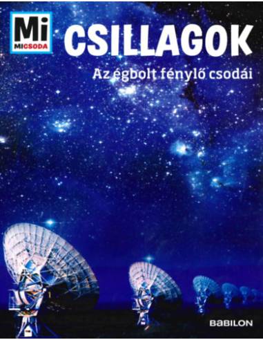 Csillagok - Mi Micsoda - Az égbolt fénylő csodái