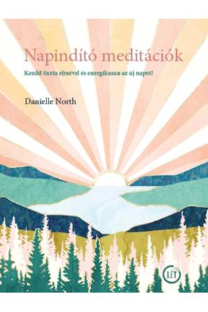 Napindító meditációk - Kezdd tiszta elmével és energikusan az új napot!