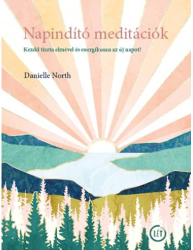 Napindító meditációk - Kezdd tiszta elmével és energikusan az új napot!