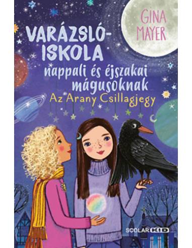 Varázslóiskola nappali és éjszakai mágusoknak 3. - Az Arany Csillagjegy