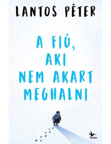 A fiú, aki nem akart meghalni