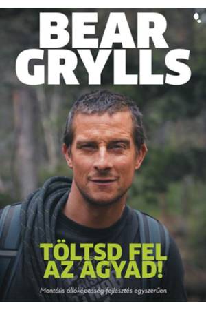 Töltsd fel az agyad! - Mentális állóképesség-fejlesztés egyszerűen