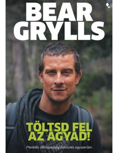 Töltsd fel az agyad! - Mentális állóképesség-fejlesztés egyszerűen