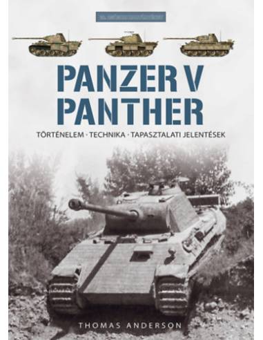 Panzer V Panther - Történelem, technika, tapasztalati jelentések