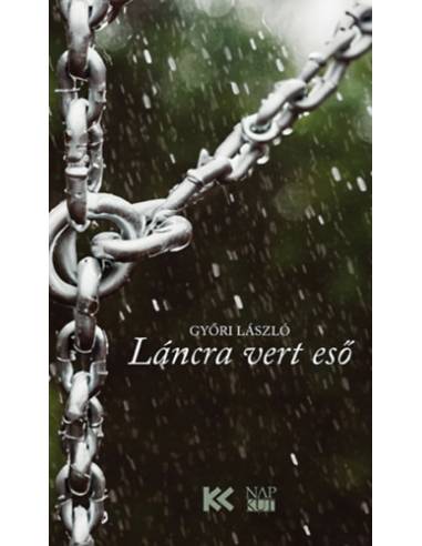 Láncra vert eső - Győri László