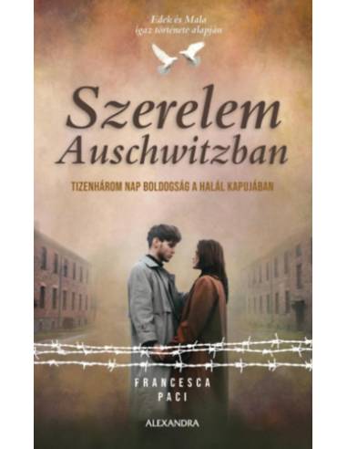 Szerelem Auschwitzban - Tizenhárom nap boldogság a halál kapujában