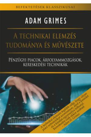 A technikai elemzés tudománya és művészete - Pénzügyi piacok, árfolyammozgások, kereskedési technikák