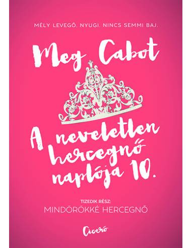 A neveletlen hercegnő naplója 10. - Mindörökké hercegnő