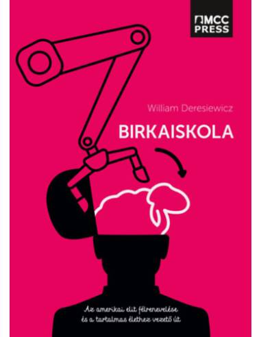 Birkaiskola - Az amerikai elit félrenevelése és a tartalmas élethez vezető út