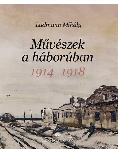 Művészek a háborúban - 1914-1918