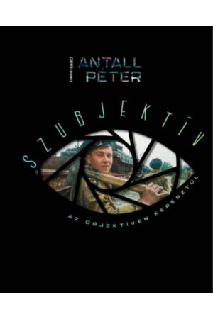 Szubjektív az objektíven keresztül I.