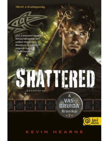 Shattered - Összetörve - A Vasdruida Krónikái 7.