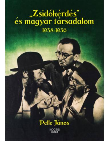 "Zsidókérdés" és magyar társadalom 1938-1956