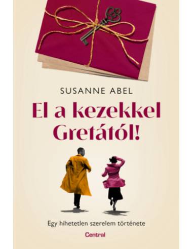 El a kezekkel Gretától! - Egy hihetetlen szerelem története