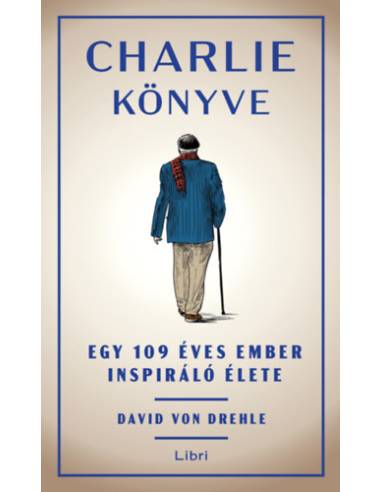 Charlie könyve - Egy 109 éves ember inspiráló élete