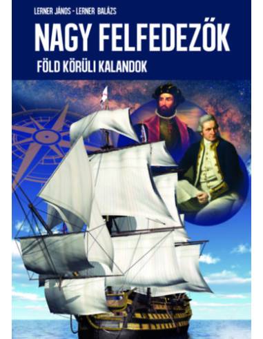 Nagy felfedezők - Föld körüli kalandok