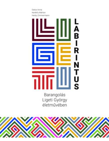 Ligeti-labirintus - Barangolás Ligeti György életművében