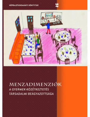 Menzadimenziók - A gyermek-közétkeztetés társadalmi beágyazottsága