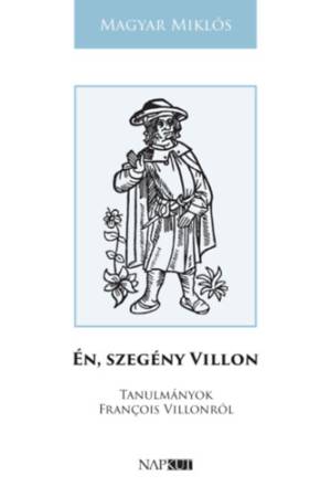 Én, szegény Villon - Magyíar Miklós