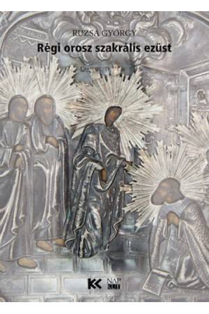 Régi orosz szakrális ezüst - Ruzsa György