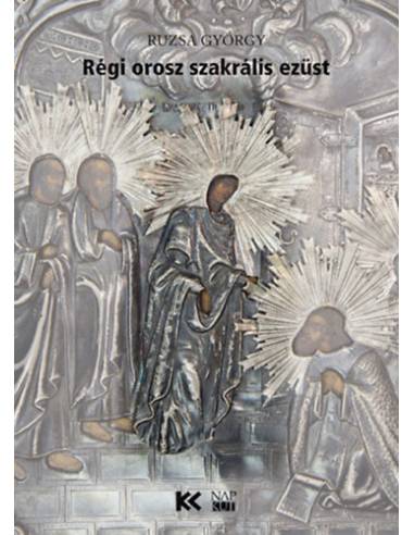 Régi orosz szakrális ezüst - Ruzsa György