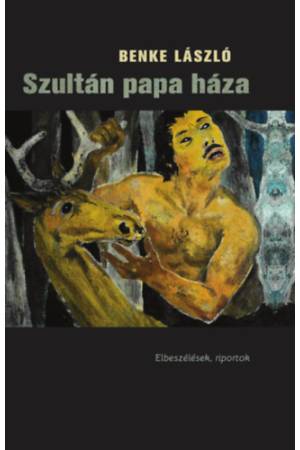 Szultán papa háza - Elbeszélések, riportok