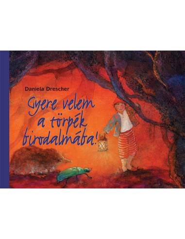 Gyere velem a törpék birodalmába! - Daniela Drescher