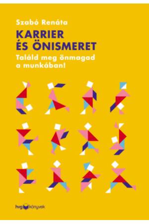 Karrier és önismeret - Találd meg önmagad a munkában!