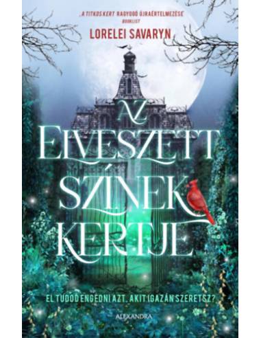 Az elveszett színek kertje - El tudod engedni azt, akit igazán szeretsz?