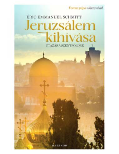 Jeruzsálem kihívása - Utazás a Szentföldre
