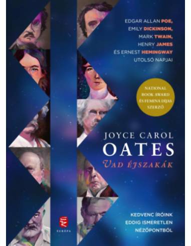 Vad éjszakák - Edgar Allan Poe, Emily Dickinson, Mark Twain, Henry James és Ernest Hemingway utolsó napjai