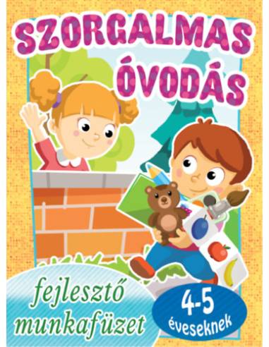 Szorgalmas óvodás - Fejlesztő munkafüzet 4-5 éveseknek