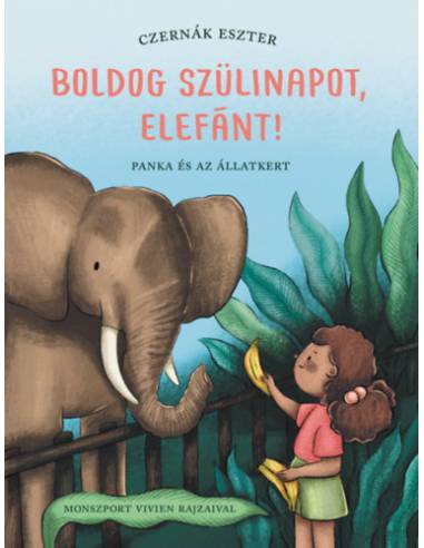 Boldog szülinapot, elefánt! - Panka és az állatkert