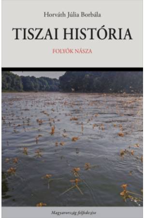Tiszai história - Folyók násza