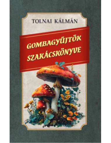 Gombagyűjtők szakácskönyve