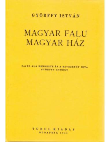 Magyar falu, magyar ház - Györffy István