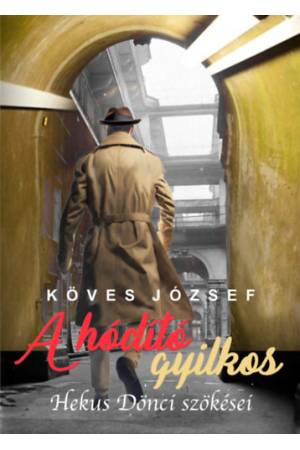 A hódító gyilkos - Hekus Dönci szökései
