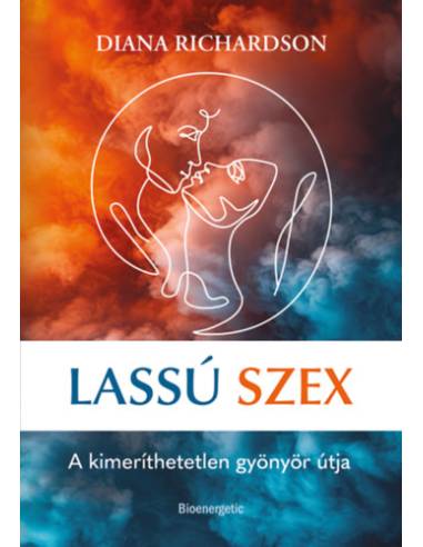 Lassú szex - A kimeríthetetlen gyönyör útja