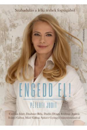 Engedd el! - Szabadulás a lelki terhek fogságából