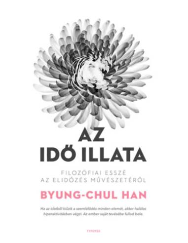 Az idő illata - Filozófiai esszé az elidőzés művészetéről