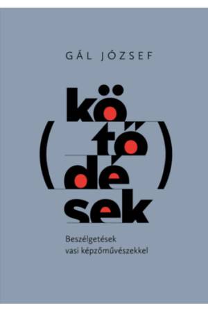 Kötődések - Beszélgetések vasi képzőművészekkel