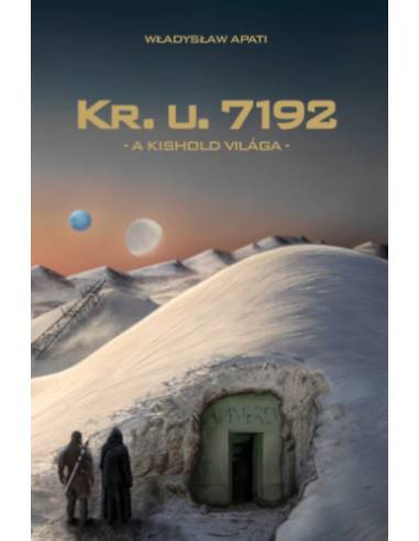 Kr. u. 7192 - A Kishold világa