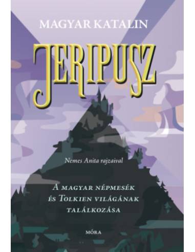 Jeripusz - A magyar népmesék és Tolkien világának találkozása