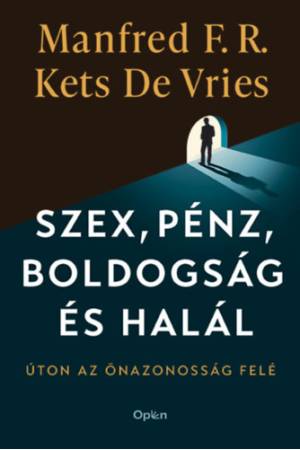 Szex, pénz, boldogság és halál - Úton az önazonosság felé