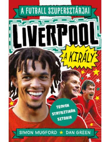 A futball szupersztárjai: Liverpool, a király - Tények - statisztikák - sztorik